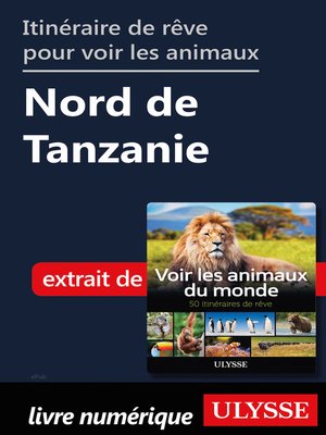 cover image of Itinéraire de rêve pour voir les animaux--Nord de Tanzanie